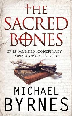 THE SACRED BONES SPIES MURDER CONSPIRACY - ONE UNHOLY TRINIT