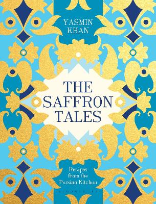 THE SAFFRON TALES : RECIPES FROM THE PERSIAN KITCHEN HC - YA