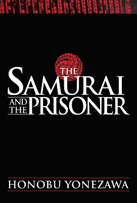 THE SAMURAI AND THE PRISONER - HONOBU YONEZAWA