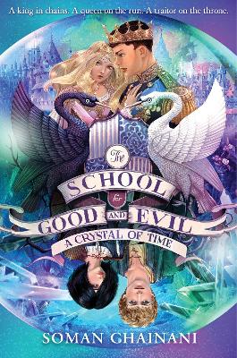 THE SCHOOL FOR GOOD AND EVIL 5: A CRYSTAL OF TIME - SOMAN CH