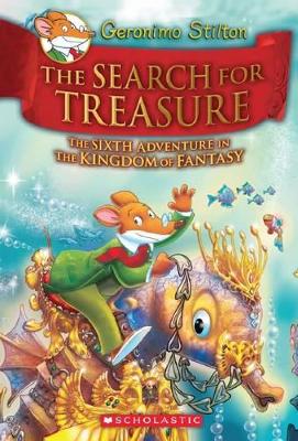 THE SEARCH FOR TREASURE (GERONIMO STILTON AND THE KINGDOM OF