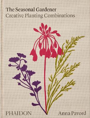 THE SEASONAL GARDENER: CREATIVE PLANTING COMBINATIONS HC - A