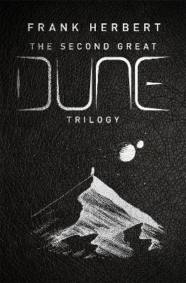 THE SECOND GREAT DUNE TRILOGY: GOD EMPEROR OF DUNE HERETICS