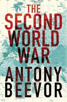 THE SECOND WORLD WAR HC - ANTONY BEEVOR