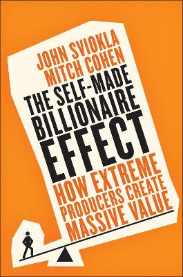 THE SELF-MADE BILLIONAIRE EFFECT : HOW EXTREME PRODUCERS CRE