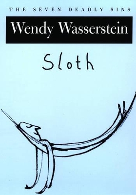 THE SEVEN DEADLY SINS : SLOTH PB A FORMAT - WENDY WASSERSTEI