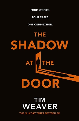 THE SHADOW AT THE DOOR : FOUR STORIES. FOUR CASES. ONE CONNE