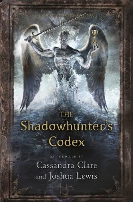 THE SHADOWHUNTERS CODEX PB - CASSANDRA CLARE-JOSHUA LEWIS