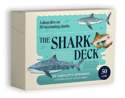 THE SHARK DECK: A DEEP DIVE ON 50 FASCINATING SHARKS - CHARL