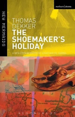 THE SHOEMAKERS HOLIDAY PB - THOMAS DEKKER-JONATHAN GIL HARRI