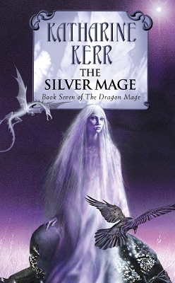THE SILVER MAGE PB B FORMAT - KATHARINE KERR