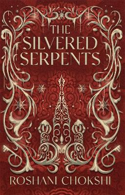 THE SILVERED SERPENTS PB B - ROSHANI CHOKSHI