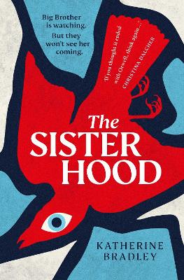 THE SISTERHOOD : BIG BROTHER IS WATCHING. BUT THEY WONT SEE