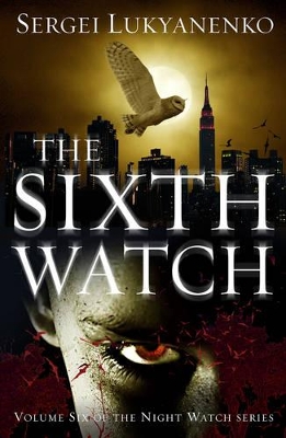 THE SIXTH WATCH  PB - SERGEI LUKYANENKO