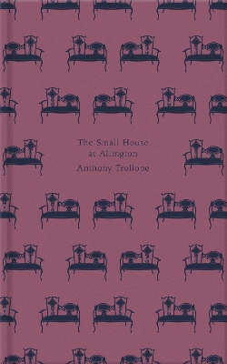 THE SMALL HOUSE AT ALLINGTON - ANTHONY TROLLOPE