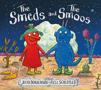 THE SMEDS AND THE SMOOS - JULIA DONALDSON-AXEL SCHEFFLER