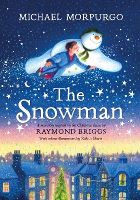 THE SNOWMAN HC - MICHAEL MORPURGO-ROBIN SHAW
