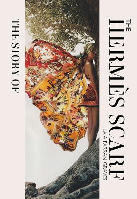 THE STORY OF THE HERMES SCARF HC - LAIA FARRAN GRAVES