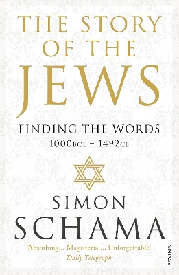 THE STORY OF THE JEWS: FINDING THE WORDS (1000 BCE -1492) PB