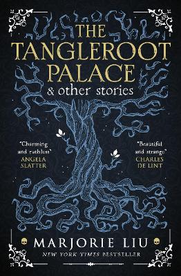 THE TANGLEROOT PALACE - MARJORIE LIU