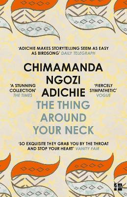 THE THING AROUND YOUR NECK - CHIMAMANDA NGOZI ADICHIE