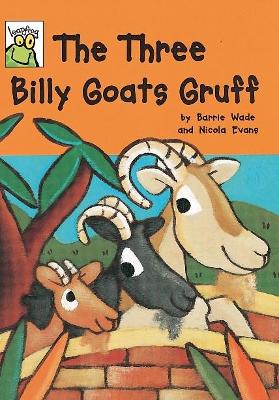 THE THREE BILLY GOATS GRUFF  PB - BARRIE WADE-NICOLA EVANS