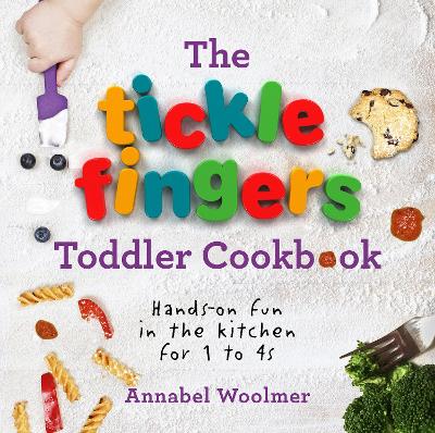 THE TICKLE FINGERS TODDLER COOKBOOK : HANDS-ON FUN IN THE KI