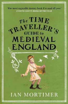 THE TIME TRAVELLRES GUIDE TO MEDIEVAL ENGLAND PB - IAN MORTI