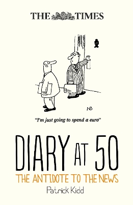 THE TIMES DIARY AT 50 : THE ANTIDOTE TO THE NEWS HC - PATRIC