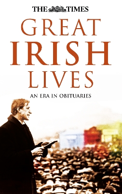 THE TIMES : THE GREAT IRISH LIVES HC - GARRET FITZGERALD-CHA