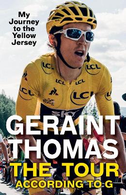 THE TOUR ACCORDING TO G MY JOURNEY TO THE YELLOW JERSEY - GE