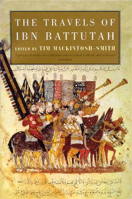 THE TRAVELS OF IBN BATTUTAH - IBN BATTUTAH-TIM MACKINTOSH-SM