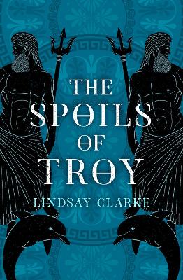 THE TROY QUARTET (3)   THE SPOILS OF TROY - LINDSAY CLARKE