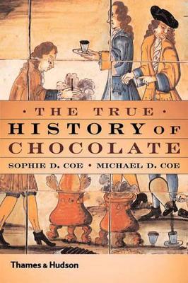 THE TRUE HISTORY OF CHOCOLATE PB - SOPHIE COE