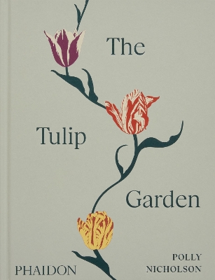 THE TULIP GARDEN HC - POLLY NICHOLSON-ANDREW MONTGOMERY