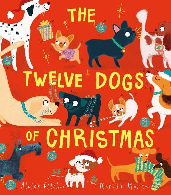 THE TWELVE DOGS OF CHRISTMAS  PB - ALISON RITCHIE-MARISA MOR