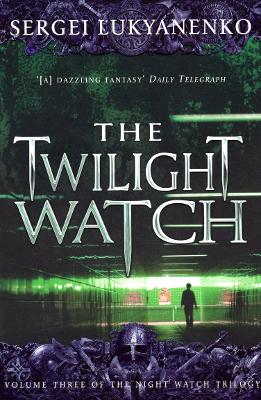 THE TWILIGHT WATCH PB B FORMAT - SERGEI LUKYANENKO