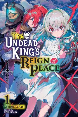 THE UNDEAD KINGS REIGN OF PEACE VOL. 1 (LIGHT NOVEL) - EISHI