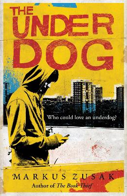 THE UNDERDOG! PB - MARKUS ZUSAK