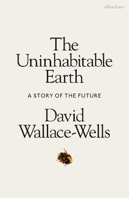 THE UNINHABITABLE EARTH HC - DAVID WALLACE-WELLS