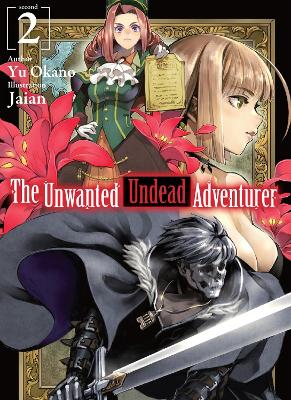THE UNWANTED UNDEAD ADVENTURER (LIGHT NOVEL): VOLUME 2 - JAI