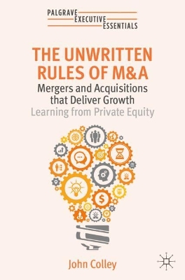 THE UNWRITTEN RULES OF M A : MERGERS AND ACQUISITIONS THAT D