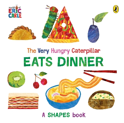 THE VERY HUNGRY CATERPILLAR EATS DINNER : A SHAPES BOOK HC B