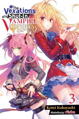 THE VEXATIONS OF A SHUT-IN VAMPIRE PRINCESS VOL. 3 (LIGHT NO
