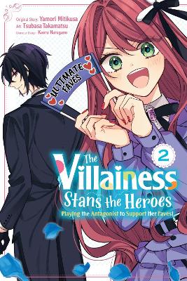 THE VILLAINESS STANS THE HEROES: PLAYING THE ANTAGONIST TO S
