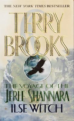 THE VOYAGE OF THE JERLE SHANNARA 1: ILSE WITCH - TERRY BROOK