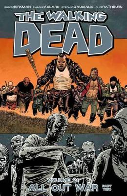 THE WALKING DEAD VOLUME 21: ALL OUT WAR PART 2 - ROBERT KIRK