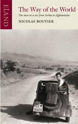 THE WAY OF THE WORLD PB - NICHOLAS BOUVIER