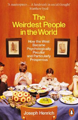 THE WEIRDEST PEOPLE IN THE WORLD : HOW THE WEST BECAME PSYCH