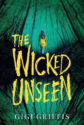 THE WICKED UNSEEN PB - GIGI GRIFFIS